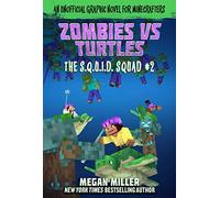 Zombies vs. Turtles: An Unofficial Graphic Novel for Minecrafters: 2 (The S.Q.U.I.D. Squad)