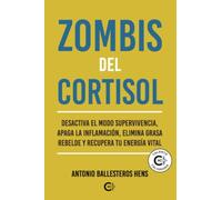 Zom el cortisol: Desactiva el modo supervivencia, apaga la inflamación, elimina grasa rebelde y recupera tu energía vital