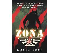 ZONA: Russia's Werewolves and Their Secret Military Pact