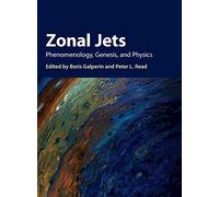 Zonal Jets – Phenomenology, Genesis, and Physics – Cambridge Atmospheric & Space Science