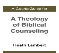 Zondervan A CourseGuide for A Theology of Biblical Counseling Paperback Book Zondervan Multicolor