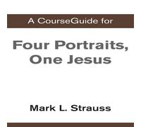 Zondervan A CourseGuide for Four Portraits, One Jesus Paperback Book Zondervan Multicolor
