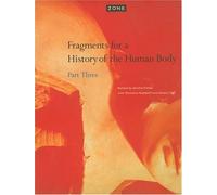 Zone: Fragments for a History of the Human Body Volume 5 Part Three