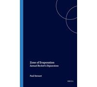 Zone of Evaporation: Samuel Beckett’s Disjunctions: 287 (Faux Titre, 287)