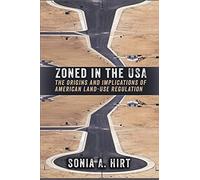 Zoned in the Usa: The Origins and Implications of American Land-Use Regulation
