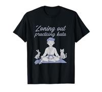 Zoning Out Kata Martial Arts Humor novelty Design T-Shirt