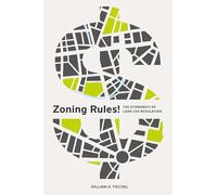 Zoning Rules!: The Economics of Land Use Regulation
