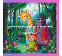 Zonko y el Despertar de la Selva Neón (El Club de los Hocicos Inquietos.)