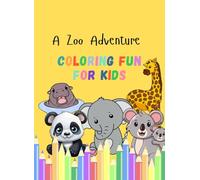 Zoo Adventure - Coloring Book for Kids: 30 Fun & Friendly Animals to Color - Lions, Elephants, Monkeys, and More - Ages 3+ (Color & Explore)