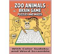 Zoo Animal Brain Games for Kids 6-12: Fun Puzzles Featuring Color Sudoku, Exciting Mazes, and Wild Zoo Animal Challenges