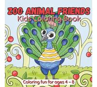 Zoo Animal Friends Coloring Book for Kids Ages 4-8: Cute and Fun Zoo Animals to Color for Boys and Girls