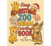 Zoo Animals Christmas Season Coloring Book: Bold lines for easy use by kids ages 4-8 this xmas