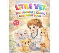 Zoo Animals Clinic Coloring Book for Kids - Vol. 3 Zoo Animals: 40 Cute & Easy Coloring Pages with Lions, Elephants, Monkeys & More for Little ... 4-8 (Little Vet: Coloring Books for Kids)
