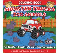 Zoo Animals Coloring Book For Kids Ages 2-6: Color along with Cute Monster Trucks as they visit Monkeys, Reptiles, Giraffes and More at the Zoo! (Monster Truck Tots Coloring Books)