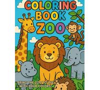 Zoo Animals Coloring Book for Kids Ages 3-5: Fun and Easy Coloring Pages Featuring a Lion, Elephant, Monkey, and More!: Perfect for Toddlers and Preschoolers - Coloring Fun with Cute Zoo Animals