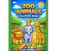 Zoo Animals Coloring Book for Kids Ages 4-6: Fun and Easy Animal Coloring Pages with BONUS ABC Alphabet & Numbers: 20 Large Coloring Pages with Lions, ... More (Smash Kids Coloring & Learning Series)