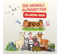 Zoo Animals Coloring Book for Kids Ages 4-8: A to Z Alphabet Animals: A to Z Alphabet Animals, Ocean Animals, Birds, Wild Animals and Fun Easy Coloring Pages for Boys and Girls