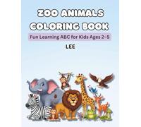 Zoo Animals Coloring Book: Fun Learning ABC for Kids Ages 2-5