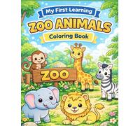 Zoo Animals Coloring Book: My First Learning: Zoo Animals Coloring Book For Toddlers Ages 2-4