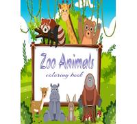 Zoo Animals Coloring books: Fun and Easy Coloring Pages for Toddlers and Preschoolers Ages 2-6: A Cute and Adorable Jungle-Themed Coloring ... Elephants, Giraffes, Monkeys, and More!