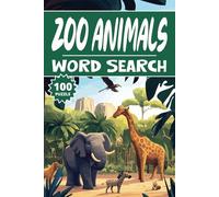 Zoo Animals Word Search: 100 Puzzles, Word Find, Vocabulary Activity Book for Kids, Adults and Seniors, 100 pages
