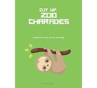 Zoo Charades: A game to cut up, mix up, and play!