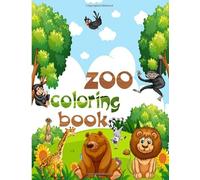 Zoo coloring book: For Kids Aged 3-10 Fun with Many animals From Birds, fish, and pets predators