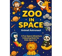 Zoo in Space Animal Astronaut: A Fun Space Adventure Colouring Book for Kids Ages 4-8 (Kids colouring book)