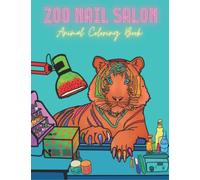 Zoo Nail Salon: Animal Coloring Book for all ages