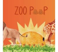 Zoo Poop: Meet the Animals at the Zoo Along with their Poo too! (Poop Books)