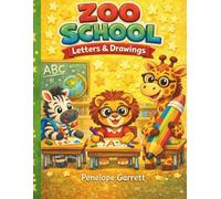 Zoo School: My First Letters & Drawings: Handwriting Practice Paper with Drawing Space | Alphabet Tracing Book for Kids Ages 3-6 | Fun Zoo Animal Classroom Cover