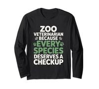 Zoo Veterinarian Because Every Species Deserves A Checkup Long Sleeve T-Shirt
