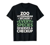 Zoo Veterinarian Because Every Species Deserves A Checkup T-Shirt