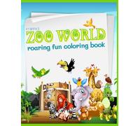 Zoo World: Roaring fun coloring book