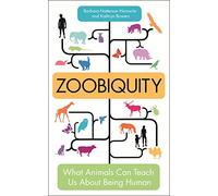 Zoobiquity: What Animals Can Teach Us About Being Human