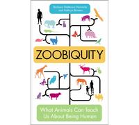 Zoobiquity : What Animals Can Teach Us About Being Human