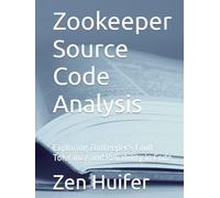 Zookeeper Source Code Analysis: Exploring Zookeeper's Fault Tolerance and Reliability in Code