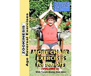ZOOKINESIS - Age Reversal Exercises - More Chair Exercises for Seniors with Tai-chi Master Bob Klein