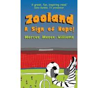 Zooland: A Sign of Hope!: 'A great, fun, inspiring read.' Kate Humble - TV presenter