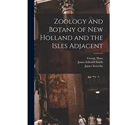 Zoology and Botany of New Holland and the Isles Adjacent