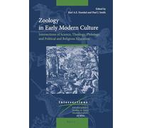 Zoology in Early Modern Culture: Intersections of Science, Theology, Philology, and Political and Religious Education: 32 (Intersections, 32)