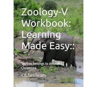 Zoology-V Workbook: Learning Made Easy::: Species belongs to Animalia, Chromista (CILS Education Aide Series - Zoology)