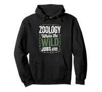 Zoology Where The Wild Jobs Are Wildlife Lover Pullover Hoodie