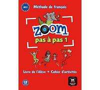 Zoom pas a pas: Livre de l'eleve + Cahier d'activites A1.1 + CD