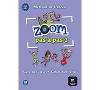 Zoom pas a pas: Livre de l'eleve + Cahier d'activites A1.2 + CD