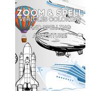 Zoom & Spell: Vehicles Coloring and Spelling Adventure!
