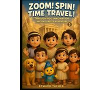 Zoom! Spin! Time Travel! Through Kid’s Imagination - Ancient Greece Adventure: Kids Travel Back to a World of Myths, Monsters, and Marvels! (Zoom! Spin! Time Travel Series)