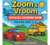Zoom & Vroom: Vehicles Coloring Book for Kids Ages 4-8