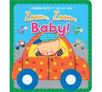 Zoom, Zoom, Baby! : A Karen Katz Lift-the-Flap Book