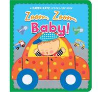 Zoom, Zoom, Baby!: A Karen Katz Lift-the-Flap Book (Karen Katz Lift-The-Flap Books)